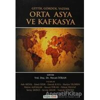 Gittik, Gördük, Yazdık Orta Asya ve Kafkasya - Necati İyikan - Hiperlink Yayınları