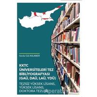 KKTC Üniversiteleri Tez Bibliyografyası (GAÜ, DAÜ, LAÜ, YDÜ)