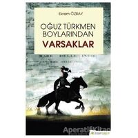 Oğuz Türkmen Boylarından Varsaklar - Ekrem Özbay - Hiperlink Yayınları