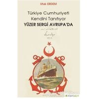 Yüzer Sergi Avrupada - Türkiye Cumhuriyeti Kendini Tanıtıyor - Ufuk Erdem - Hiperlink Yayınları
