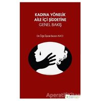 Kadına Yönelik Aile İçi Şiddetine Genel Bakış - Sezer Avcı - Hiperlink Yayınları