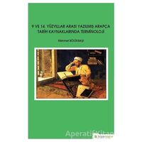 9 ve 14. Yüzyıllar Arası Yazılmış Arapça Tarih Kaynaklarında Terminoloji