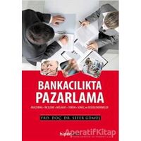 Bankacılıkta Pazarlama - Sefer Gümüş - Hiperlink Yayınları