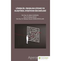 Liderlik Problem Çözme ve Eleştirel Düşünme Becerileri - Rukiye Kilili - Hiperlink Yayınları