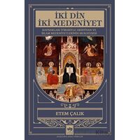 İki Din İki Medeniyet - Etem Çalık - Ötüken Neşriyat