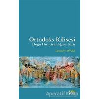 Ortodoks Kilisesi - Doğu Hıristiyanlığına Giriş - Timothy Ware - Eski Yeni Yayınları