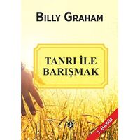 Tanrı İle Barışmak - Billy Graham - Haberci Basın Yayın