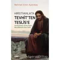 Hıristiyanlıkta Tevhitten Teslise - Mehmet Emin Aydınbaş - Çizgi Kitabevi Yayınları