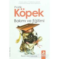 Pratik Köpek Bakımı ve Eğitimi - Kevin Michalowski - Ren Kitap