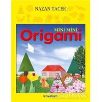 Mini Mini Origami - Nazan Tacer - Tudem Yayınları