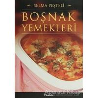 Boşnak Yemekleri - Selma Peşteli - İnkılap Kitabevi