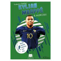 Kylian Mbappe - Futbolun Dahileri - B. Muroski - Parana Yayınları