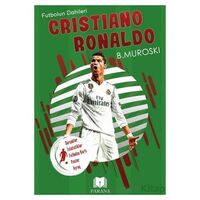 Cristiano Ronaldo - Futbolun Dahileri - B. Muroski - Parana Yayınları