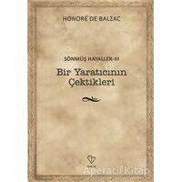 Bir Yaratıcının Çektikleri - Sönmüş Hayaller 3 - Honore de Balzac - Varlık Yayınları