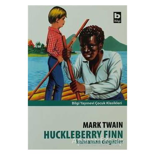 Huckleberry Finn Kahraman Cingözler - Mark Twain - Bilgi Yayınevi