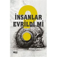 İnsanlar Evrildi mi? - Hüdai Çakmak - Gece Kitaplığı