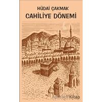 Cahiliye Dönemi - Hüdai Çakmak - Platanus Publishing