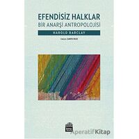 Efendisiz Halklar : Bir Anarşi Antropolojisi - Harold Barclay - Sümer Yayıncılık