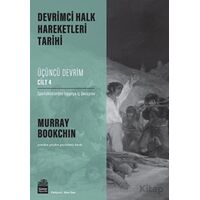 Devrimci Halk Hareketleri Tarihi: Üçüncü Devrim Cilt 4 - Murray Bookchin - Sümer Yayıncılık