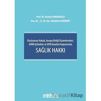 Uluslararası Hukuk, Avrupa Birliği Düzenlemeleri, AİHM İçtihatları ve AYM Kararları Kapsamında Sağlı