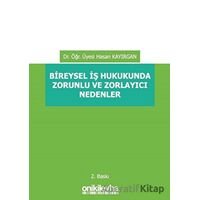 Bireysel İş Hukukunda Zorunlu ve Zorlayıcı Nedenler - Hasan Kayırgan - On İki Levha Yayınları