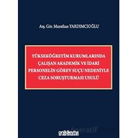 Yükseköğretim Kurumlarında Çalışan Akademik ve İdari Personelin Görev Suçu Nedeniyle Ceza Soruşturma