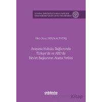 Anayasa Hukuku Bağlamında Türkiyede ve ABDde Devlet Başkanının Atama Yetkisi İstanbul Üniversitesi H