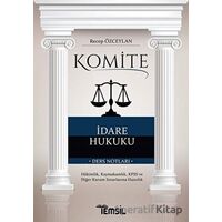 Komite İdare Hukuku - Recep Özceylan - Temsil Kitap