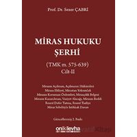 Miras Hukuku Şerhi (TMK m. 575-639) Cilt II - Sezer Çabri - On İki Levha Yayınları
