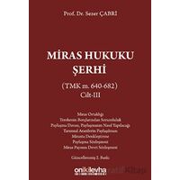 Miras Hukuku Şerhi (TMK m. 640-682) Cilt III - Sezer Çabri - On İki Levha Yayınları