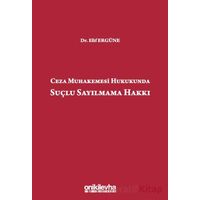 Ceza Muhakemesi Hukukunda Suçlu Sayılmama Hakkı - Elif Ergüne - On İki Levha Yayınları