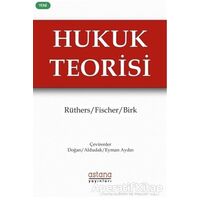 Hukuk Teorisi - Axel Birk - Astana Yayınları