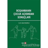 Boşanmanın Çocuk Açısından Sonuçları - Safa Koçoğlu - Beta Yayınevi