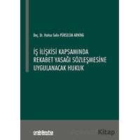 İş İlişkisi Kapsamında Rekabet Yasağı Sözleşmesine Uygulanacak Hukuk