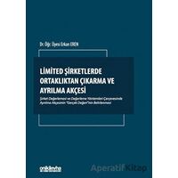 Limited Şirketlerde Ortaklıktan Çıkarma ve Ayrılma Akçesi - Erkan Eren - On İki Levha Yayınları