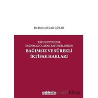 Tapu Kütüğüne Taşınmaz Olarak Kaydedilebilen Bağımsız ve Sürekli İrtifak Hakları