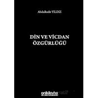 Din ve Vicdan Özgürlüğü - Abdulkadir Yıldız - On İki Levha Yayınları