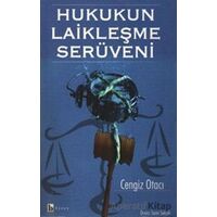 Hukukun Laikleşme Serüveni - Cengiz Otacı - Birey Yayıncılık