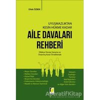 Uyuşmazlıktan Kesin Hükme Kadar Aile Davaları Rehberi - Dilek Özbek - Adalet Yayınevi