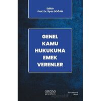 Genel Kamu Hukukuna Emek Verenler - İlyas Doğan - Astana Yayınları