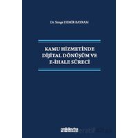 Kamu Hizmetinde Dijital Dönüşüm ve E-İhale Süreci - Simge Demir Bayram - On İki Levha Yayınları