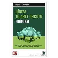 Dünya Ticaret Örgütü Hukuku - Hüseyin Çağrı Çorlu - Adalet Yayınevi