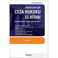 Avukatlar İçin Ceza Hukuku El Kitabı - İsa Çelik - Hukuk Yayınları