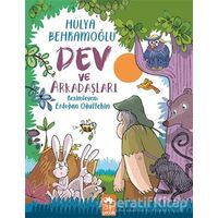 Dev ve Arkadaşları - Hülya Behramoğlu - Eksik Parça Yayınları