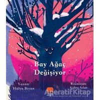 Bay Ağaç Değişiyor - Hülya Biyan - Uçan Fil Yayınları