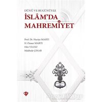 Dünü ve Bugünüyle İslamda Mahremiyet - Filiz Yıldız - Türkiye Diyanet Vakfı Yayınları