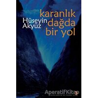 Karanlık Dağda Bir Yol - Hüseyin Akyüz - Cinius Yayınları