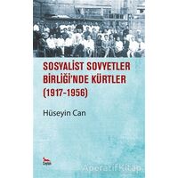 Sosyalist Sovyetler Birliğinde Kürtler 1917 - 1956 - Hüseyin Can - Ceylan Yayınları