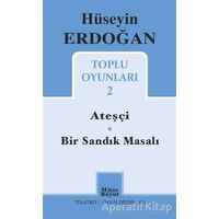 Toplu Oyunları 2 / Ateşçi - Bir Sandık Masalı - Hüseyin Erdoğan - Mitos Boyut Yayınları