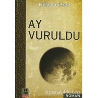 Ay Vuruldu - Hüseyin Eren - Babıali Kitaplığı